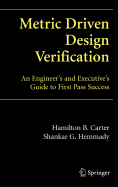 Metric Driven Design Verification: An Engineer's and Executive's Guide to First Pass Success