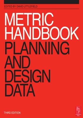 Metric Handbook: Planning and Design Data - Littlefield, David, and Buxton, Pamela (Editor)