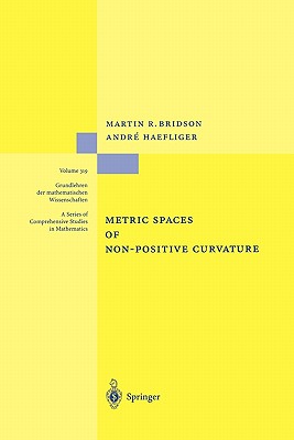 Metric Spaces of Non-Positive Curvature - Bridson, Martin R., and Hfliger, Andr