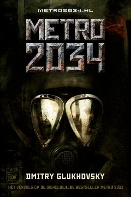 Metro 2034 - Glukhovsky, Dmitry, and Van Der Woerd, Paul (Translated by)