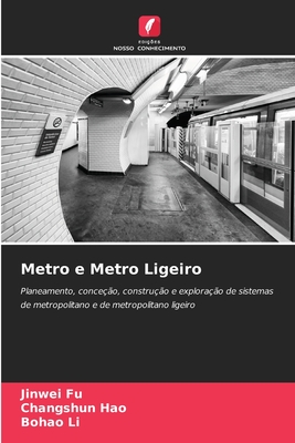 Metro e Metro Ligeiro - Fu, Jinwei, and Hao, Changshun, and Li, Bohao