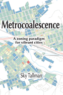 Metrocoalescence: A zoning paradigm for vibrant cities