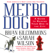 Metrodog: A Guide to Raising Your Dog in the City