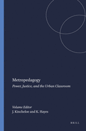 Metropedagogy: Power, Justice, and the Urban Classroom