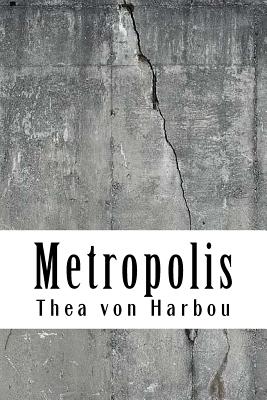 Metropolis - Harbou, Thea Von