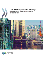 Metropolitan Century Understanding Urbanisation and Its Consequences