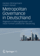 Metropolitan Governance in Deutschland: Regieren in Ballungsrumen Und Neue Formen Politischer Steuerung