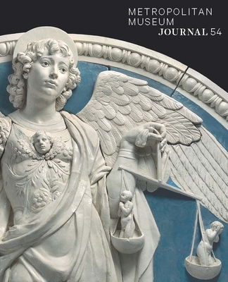 Metropolitan Museum Journal, Volume 54, 2019: Volume 54 - Allon, Niv (Editor), and D'Alessandro, Stephanie (Editor), and Graff, Sarah (Editor)