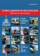 Metros in Germany: Metros in Europe: Schnellbahnen in Deutschland - U-Bahn, Stadtbahn, S-Bahn