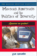 Mexican Americans and the Politics of Diversity: Querer Es Poder!