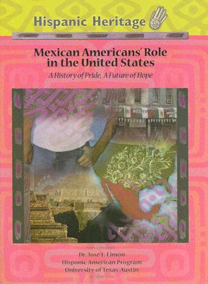 Mexican Americans' Role in the United States: A History of Pride, a Future of Hope - Sanna, Ellyn