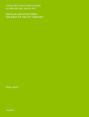 Mexican Architectures: 2021-2022: The Best of the 21st Century - Adria, Miquel (Editor)