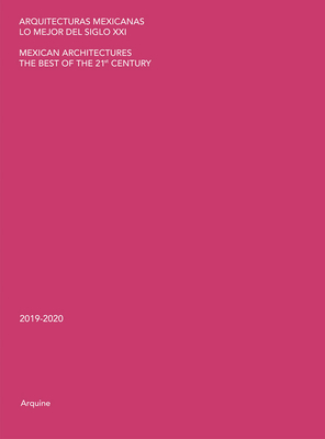 Mexican Architectures: The Best of the 21st Century, 2019-2020 - Adria, Miquel (Editor), and Galvez, Alejandro Hernndez (Introduction by)