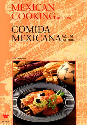 Mexican Cooking Made Easy - Soliz-Martese, Diane