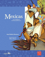 Mexicas: Los Indgenas de Mesoamrica II