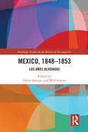 Mexico, 1848-1853: Los Aos Olvidados