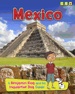 Mexico: A Benjamin Blog and His Inquisitive Dog Guide