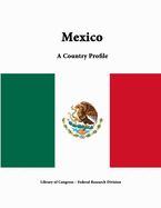Mexico: A Country Profile
