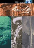 Mexico City: A Cultural and Literary Companion