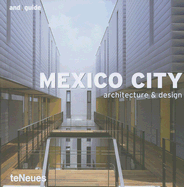 Mexico City Architecture & Design - Galindo, Michelle (Editor), and Kunz, Martin Nicholas (From an idea by)