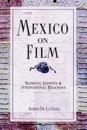 Mexico on Film: National Identity and International Relations