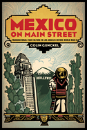 Mexico on Main Street: Transnational Film Culture in Los Angeles Before World War II