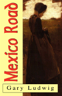 Mexico Road - Ludwig, Gary