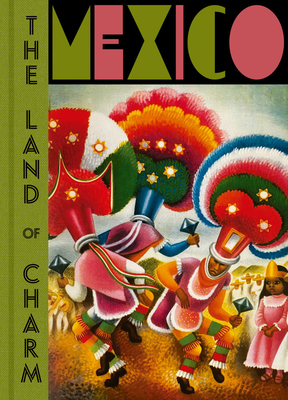 Mexico: The Land of Charm - Casillas, Mercurio Lopez (Text by), and Oles, James (Text by)