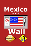 Mexico Wall 130 (Edicao em portuges)