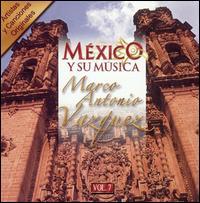 Mexico y Su Musica, Vol. 7 - Marco Antonio Vazquez