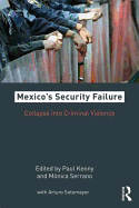 Mexico's Security Failure: Collapse Into Criminal Violence