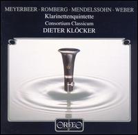 Meyerbeer, Romberg: Klarinettenquintette - Consortium Classicum; Dieter Klcker (clarinet)