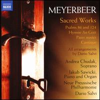 Meyerbeer: Sacred Works - Andrea Chudak (soprano); Jakub Sawicki (organ); Jakub Sawicki (piano); Neue Preuische Philharmonie; Dario Salvi (conductor)