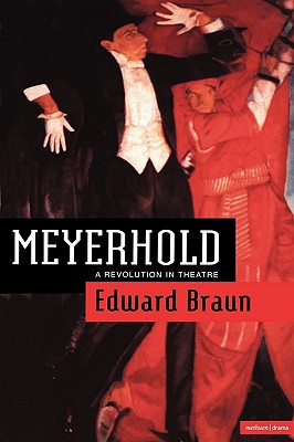 Meyerhold: A Revolution in Theatre - Braun, Edward