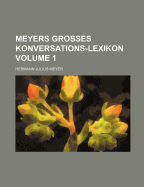 Meyers Grosses Konversations-Lexikon Volume 1