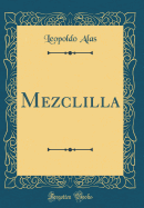 Mezclilla (Classic Reprint)