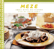Meze: Small Bites Big Flavors from the Greek Table