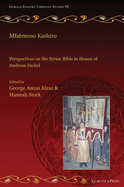 Mfahmono Kashiro: Perspectives on the Syriac Bible in Honor of Andreas Juckel