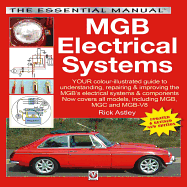 MGB Electricals Systems: Your Color-Illustrated Guide to Understanding, Repairing & Improving the Mgb's Electrical System