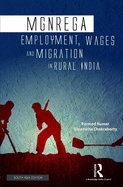 MGNREGA: Employment, Wages and Migration in Rural India