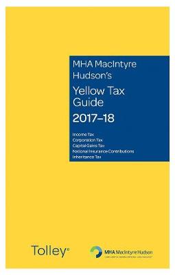 MHA MacIntyre Hudson's Yellow Tax Guide 2017-18 - Eastaway, Nigel