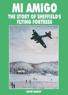Mi Amigo: Story of Sheffield's Flying Fortress