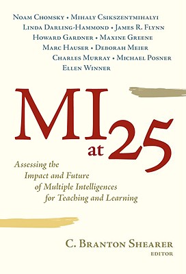 MI at 25: Assessing the Impact and Future of Multiple Intelligences for Teaching and Learning - Shearer, C Branton (Editor)