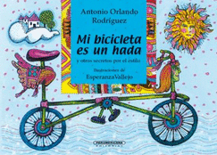 Mi Bicicleta Es un Hada: Y Otros Secretos Por el Estilo - Rodriguez, Antonio Orlando, and Andricain, Sergio