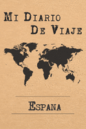 Mi Diario De Viaje Espaa: 6x9 Diario de viaje I Libreta para listas de tareas I Regalo perfecto para tus vacaciones en Espaa