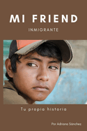 Mi Friend Inmigrante: Tu propia historia como inmigrante