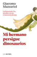 Mi Hermano Persigue Dinosaurios / My Brother Chases Dinosaurs
