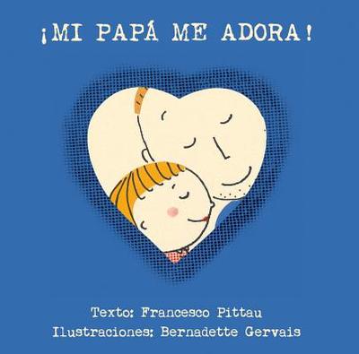 Mi Papa Me Adora - Pittau, Francesco