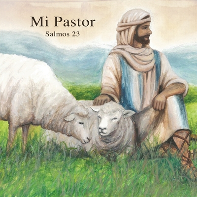 Mi Pastor: Salmos 23 - Wager, Dave And Linda, and Lewis, Alyssa, and Wager, Sara (Translated by)