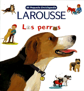 Mi Pequena Enciclopedia: Los Gatos: My Little Encyclopedia: Dogs - Editors of Larousse (Mexico)